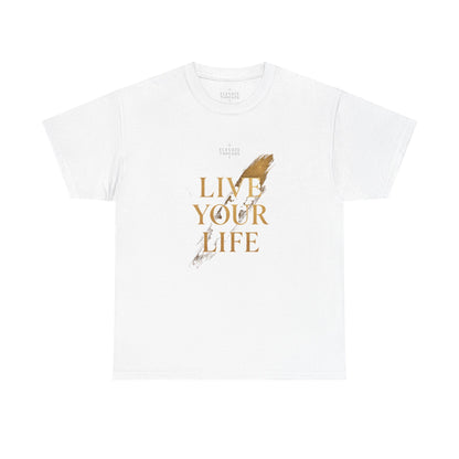 Live Your Life Unisex Heavy Cotton Tee