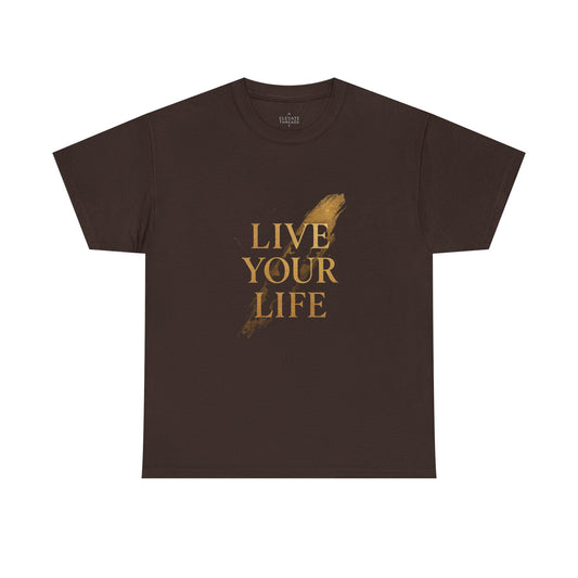 Live Your Life Unisex Heavy Cotton Tee
